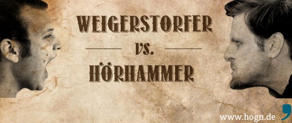 bühne_weigerstorfer vs hörhammer